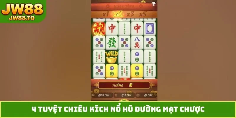 Nổ Hũ Đường Mạt Chược JW88 - Bí Kíp Phá Đảo Bàn Chơi