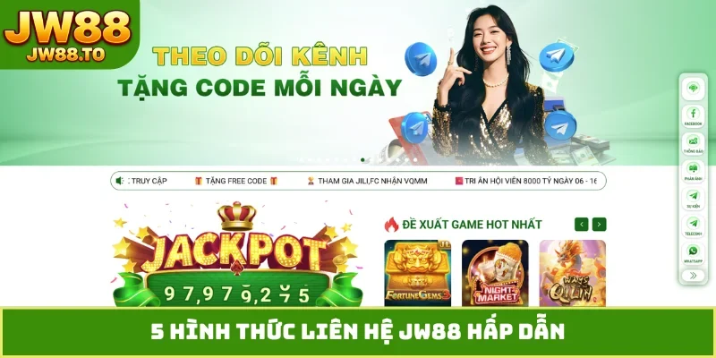 Liên Hệ JW88 - 5 Phương Thức Hỗ Trợ Khách Hàng Tốt Nhất