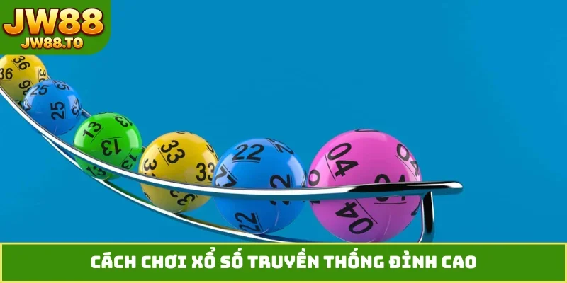 Xổ Số Truyền Thống - 3 Phương Pháp Dự Đoán Chuẩn Xác Nhất