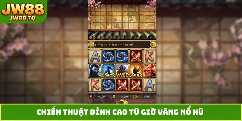 Giờ Vàng Nổ Hũ - 4 Bí Quyết Đánh Bại Mọi Thuật Toán