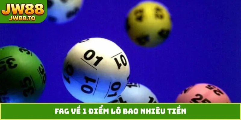 1 Điểm Lô Bao Nhiêu Tiền? Định Giá Chuẩn Ba Miền Cùng JW88