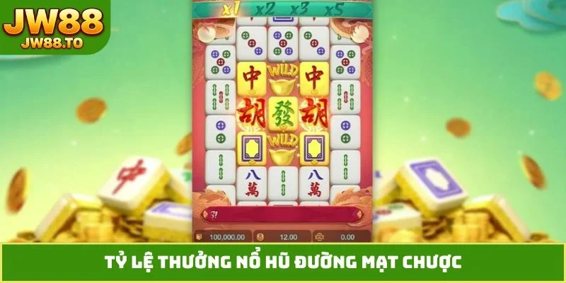 Nổ Hũ Đường Mạt Chược JW88 - Bí Kíp Phá Đảo Bàn Chơi